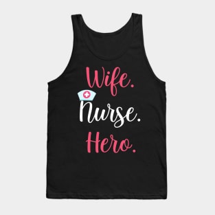 Wife. Nurse. Hero. Mom Appreciation Gift for Women Tank Top